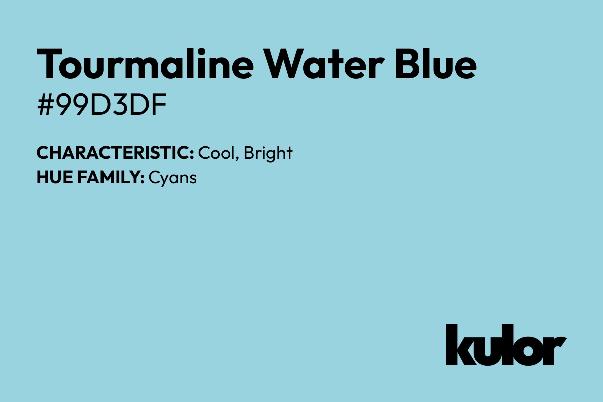 Tourmaline Water Blue is a color with a HTML hex code of #99d3df.