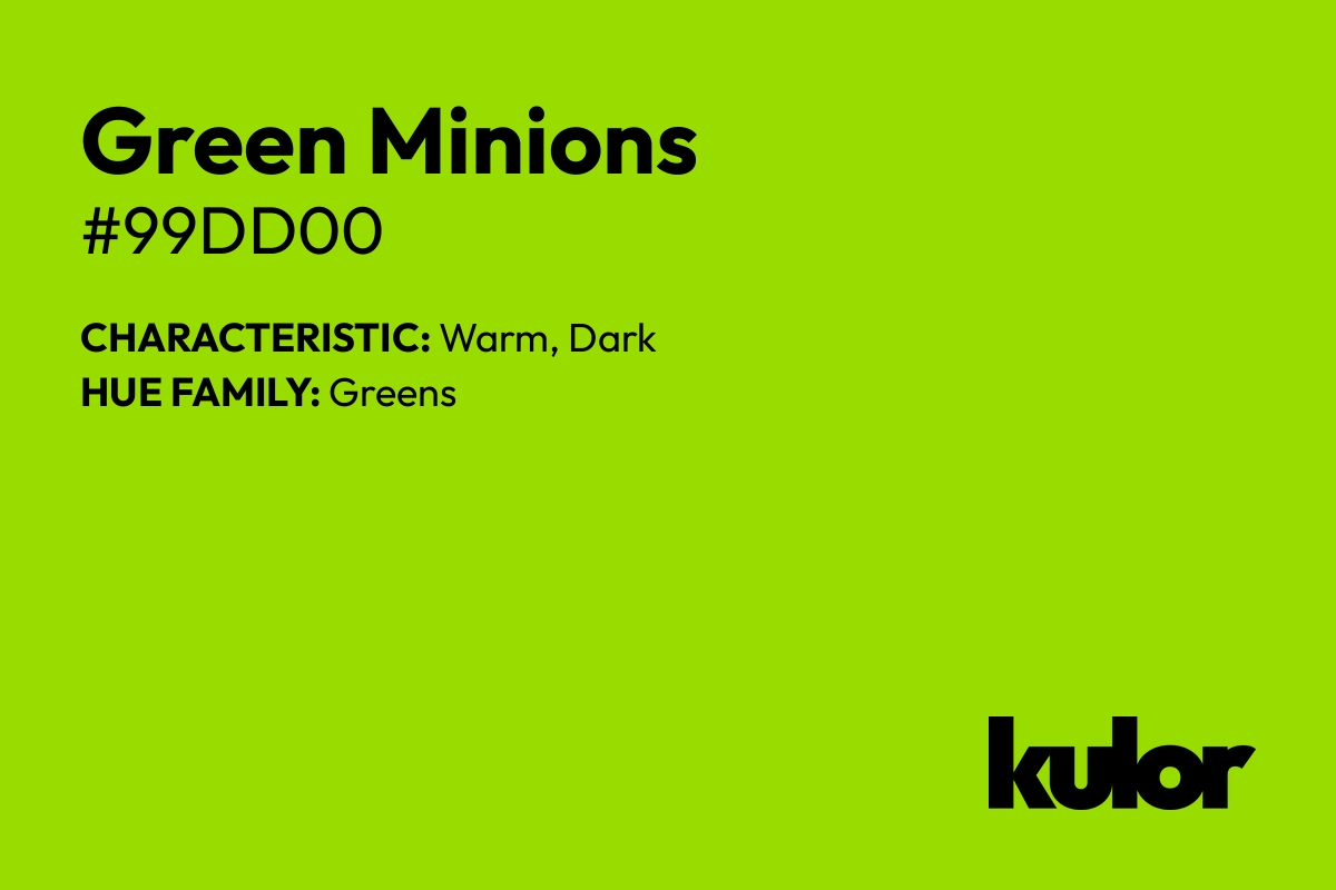 Green Minions is a color with a HTML hex code of #99dd00.