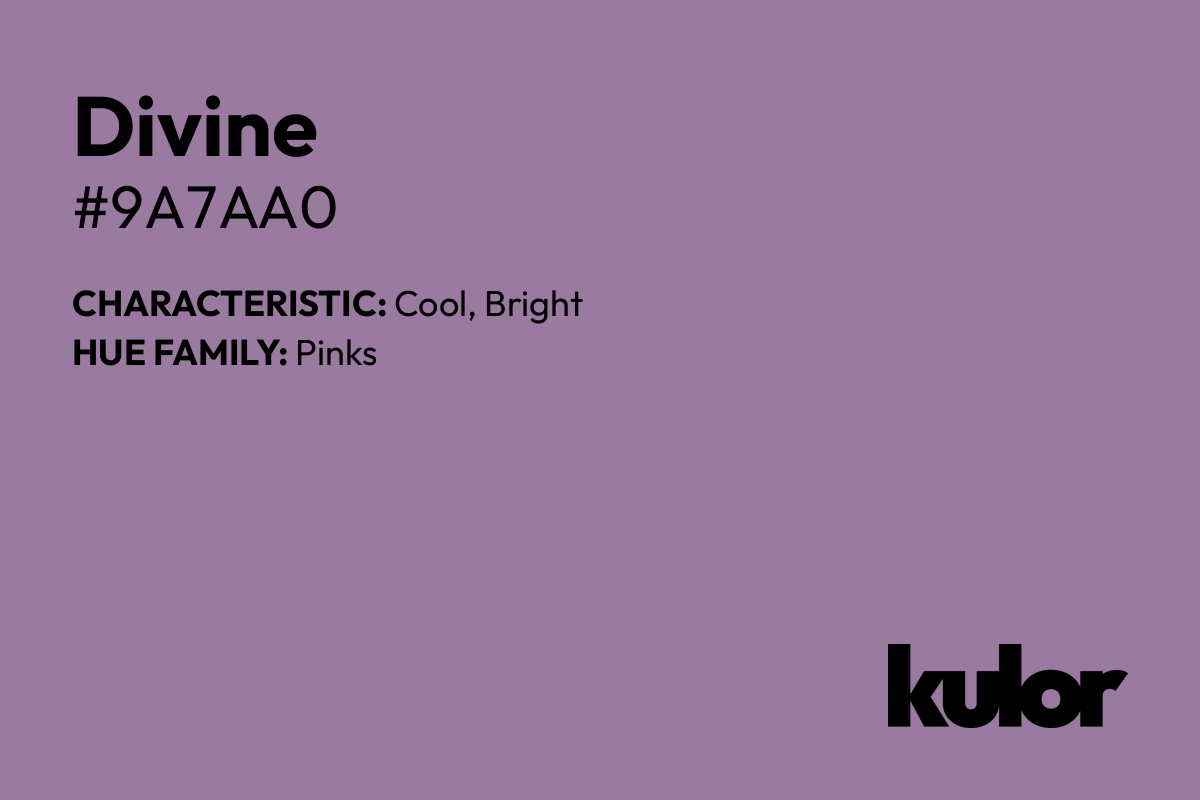 Divine is a color with a HTML hex code of #9a7aa0.