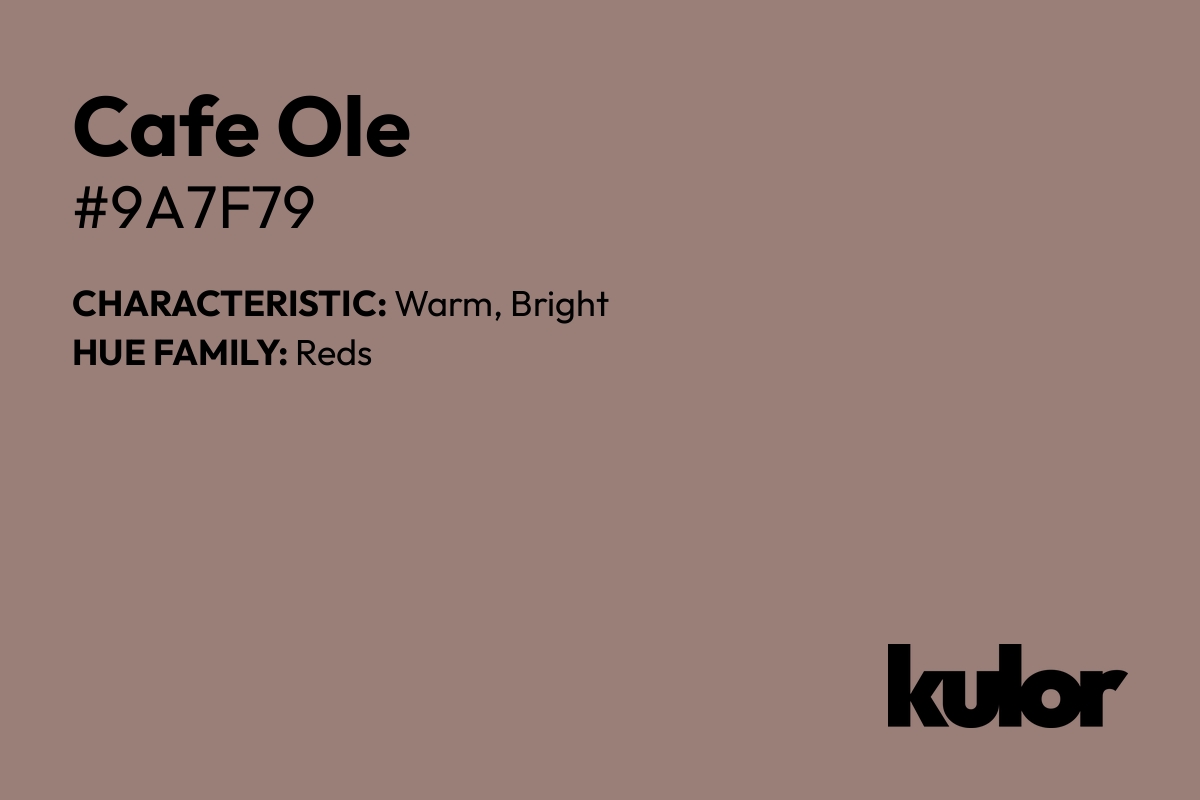 Cafe Ole is a color with a HTML hex code of #9a7f79.