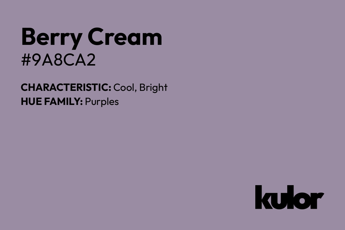 Berry Cream is a color with a HTML hex code of #9a8ca2.