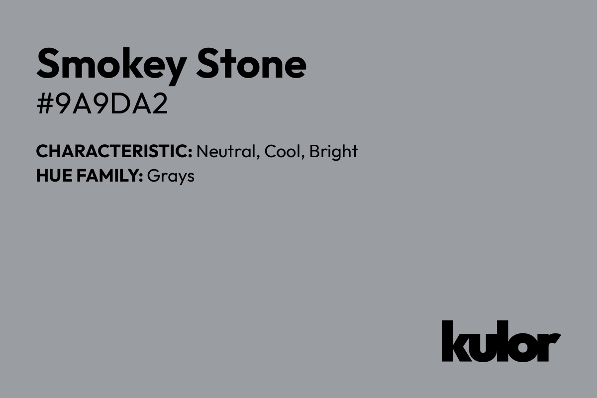 Smokey Stone is a color with a HTML hex code of #9a9da2.