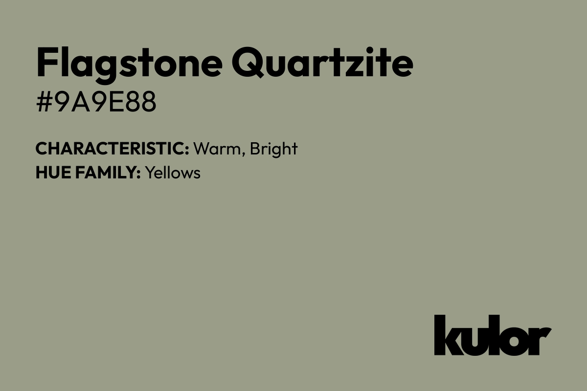 Flagstone Quartzite is a color with a HTML hex code of #9a9e88.