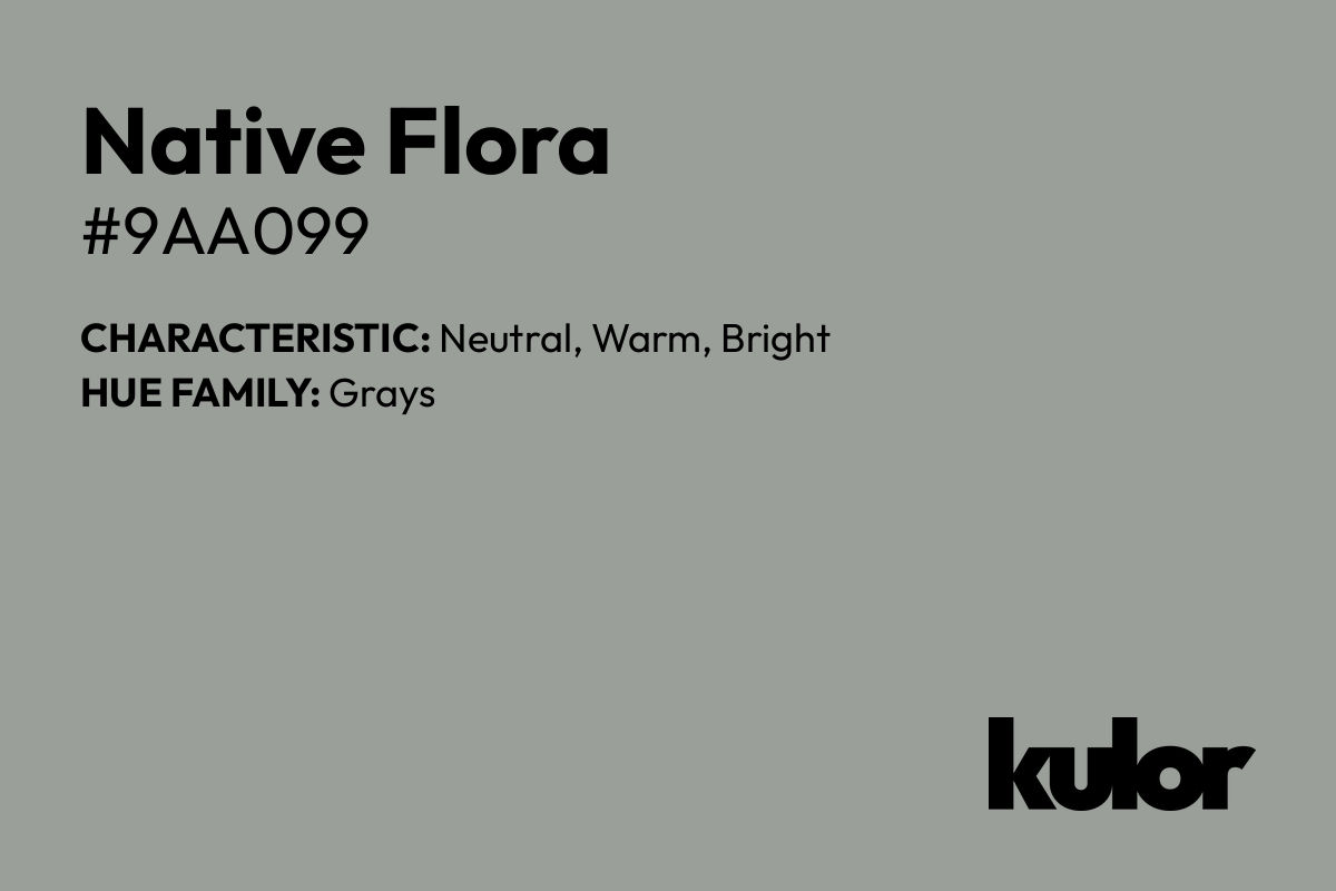 Native Flora is a color with a HTML hex code of #9aa099.