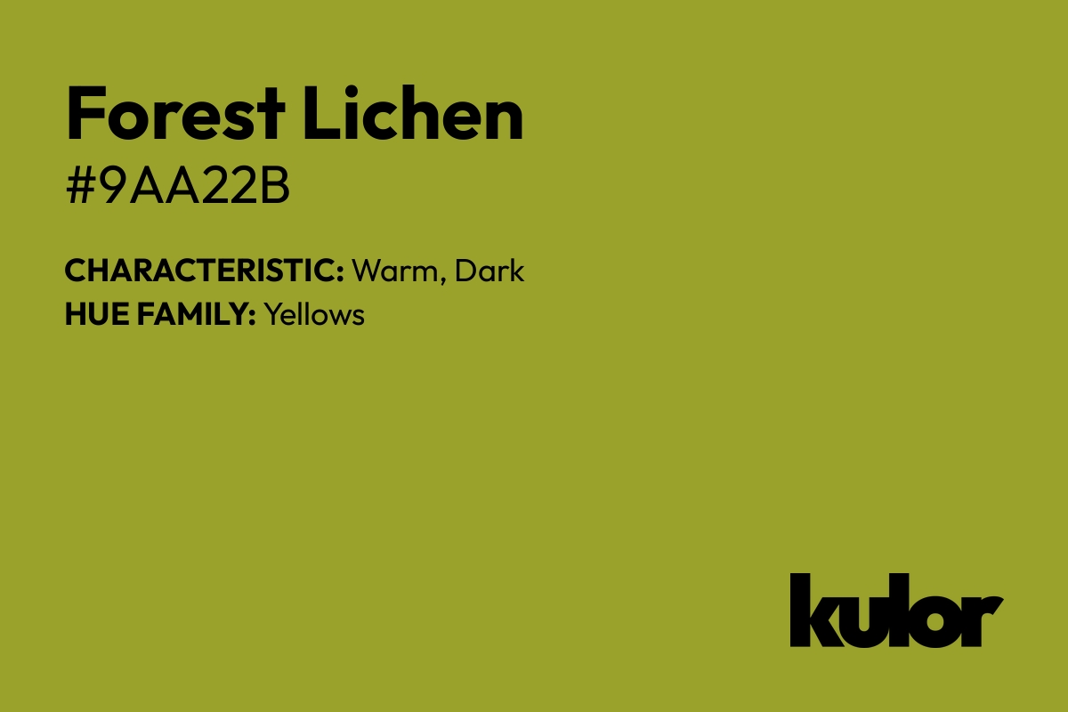 Forest Lichen is a color with a HTML hex code of #9aa22b.