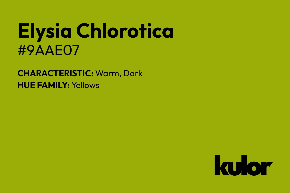 Elysia Chlorotica is a color with a HTML hex code of #9aae07.