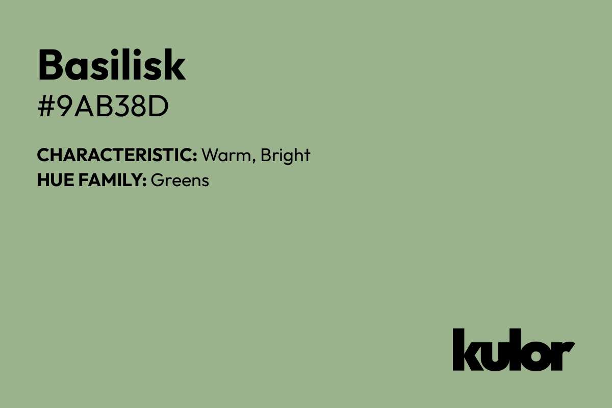 Basilisk is a color with a HTML hex code of #9ab38d.