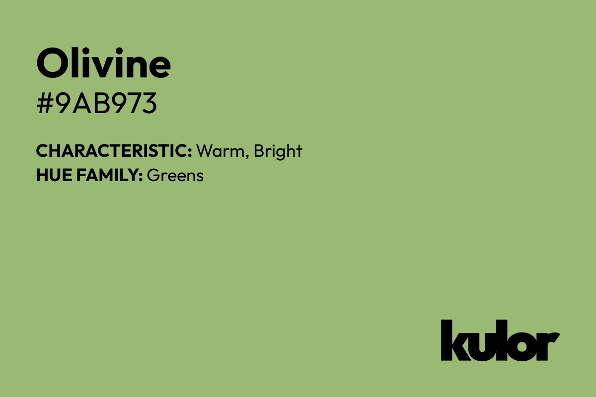 Olivine is a color with a HTML hex code of #9ab973.