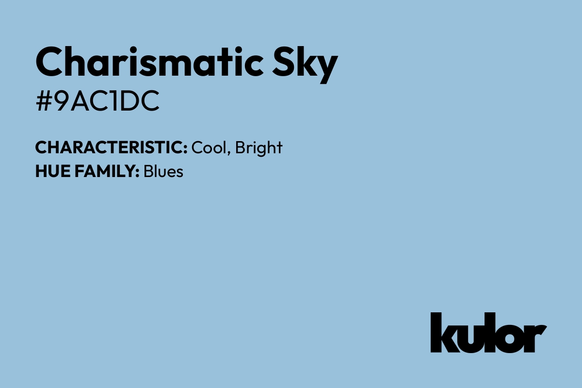 Charismatic Sky is a color with a HTML hex code of #9ac1dc.