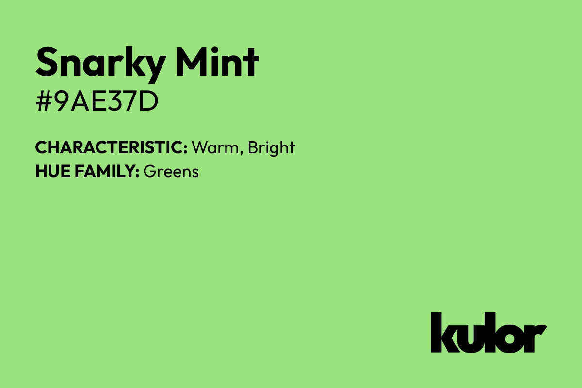 Snarky Mint is a color with a HTML hex code of #9ae37d.