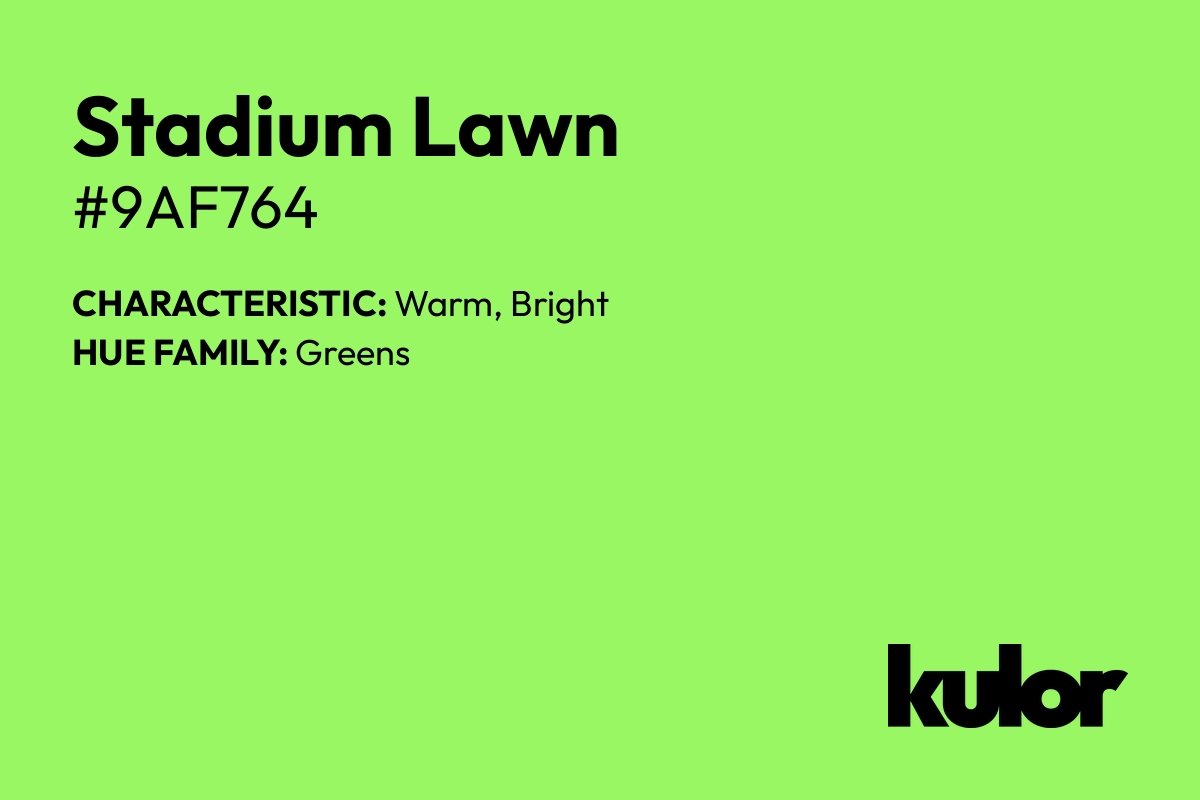 Stadium Lawn is a color with a HTML hex code of #9af764.