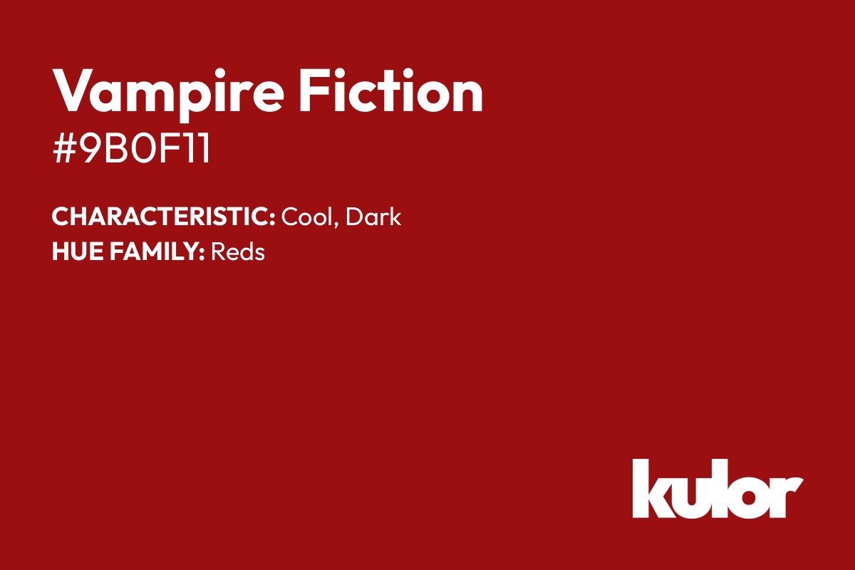 Vampire Fiction is a color with a HTML hex code of #9b0f11.