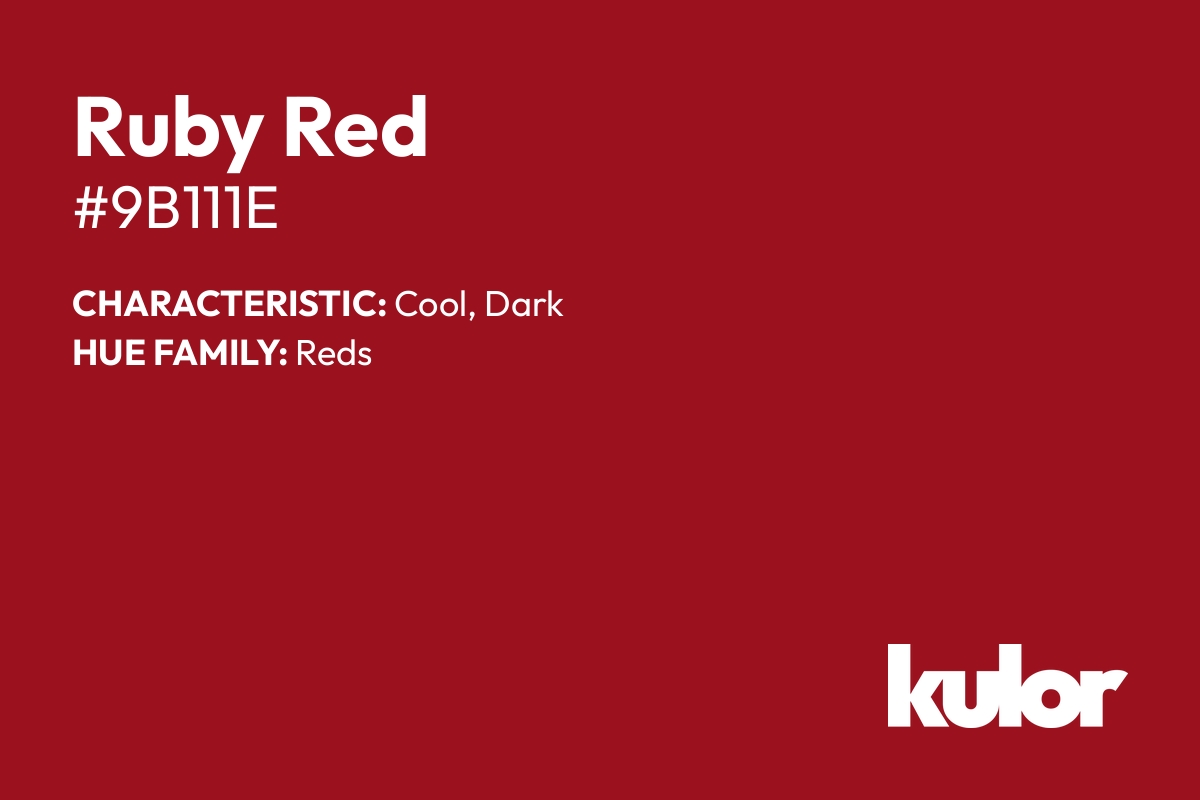 Ruby Red is a color with a HTML hex code of #9b111e.