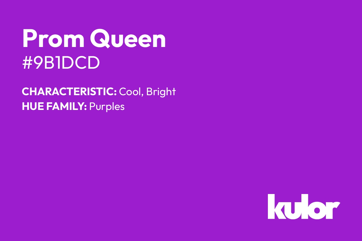 Prom Queen is a color with a HTML hex code of #9b1dcd.