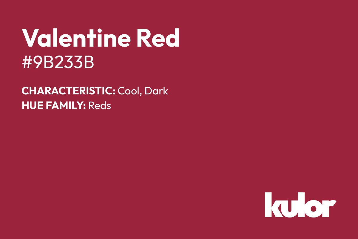 Valentine Red is a color with a HTML hex code of #9b233b.