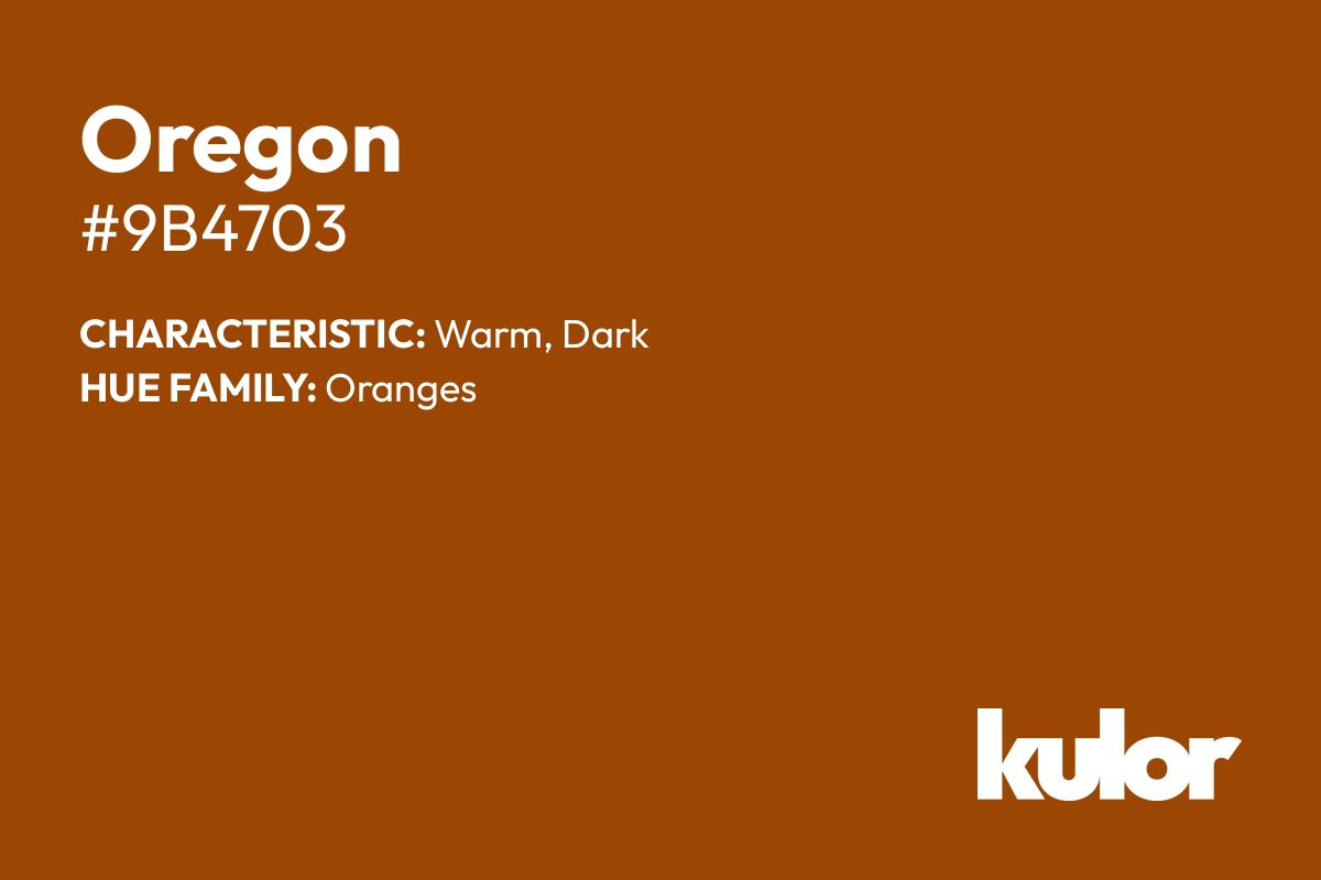 Oregon is a color with a HTML hex code of #9b4703.