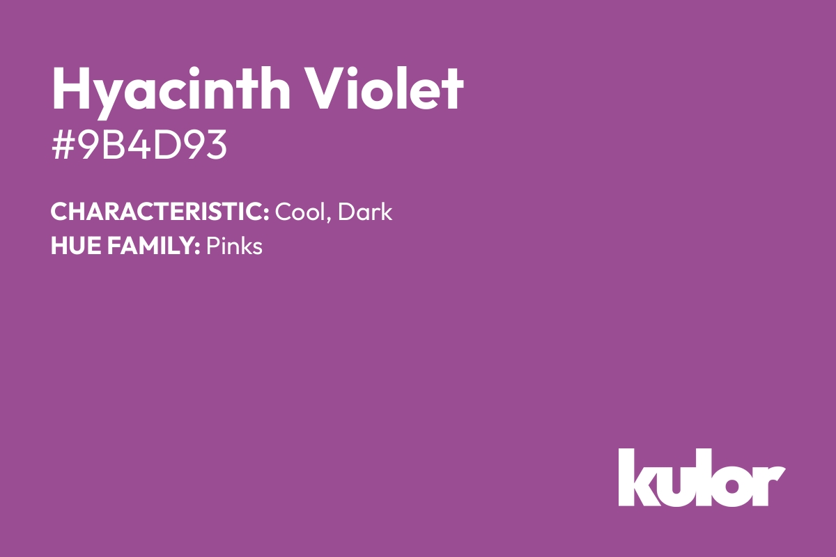 Hyacinth Violet is a color with a HTML hex code of #9b4d93.