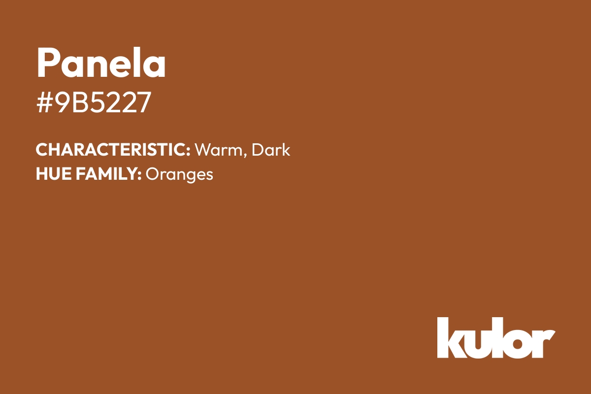 Panela is a color with a HTML hex code of #9b5227.