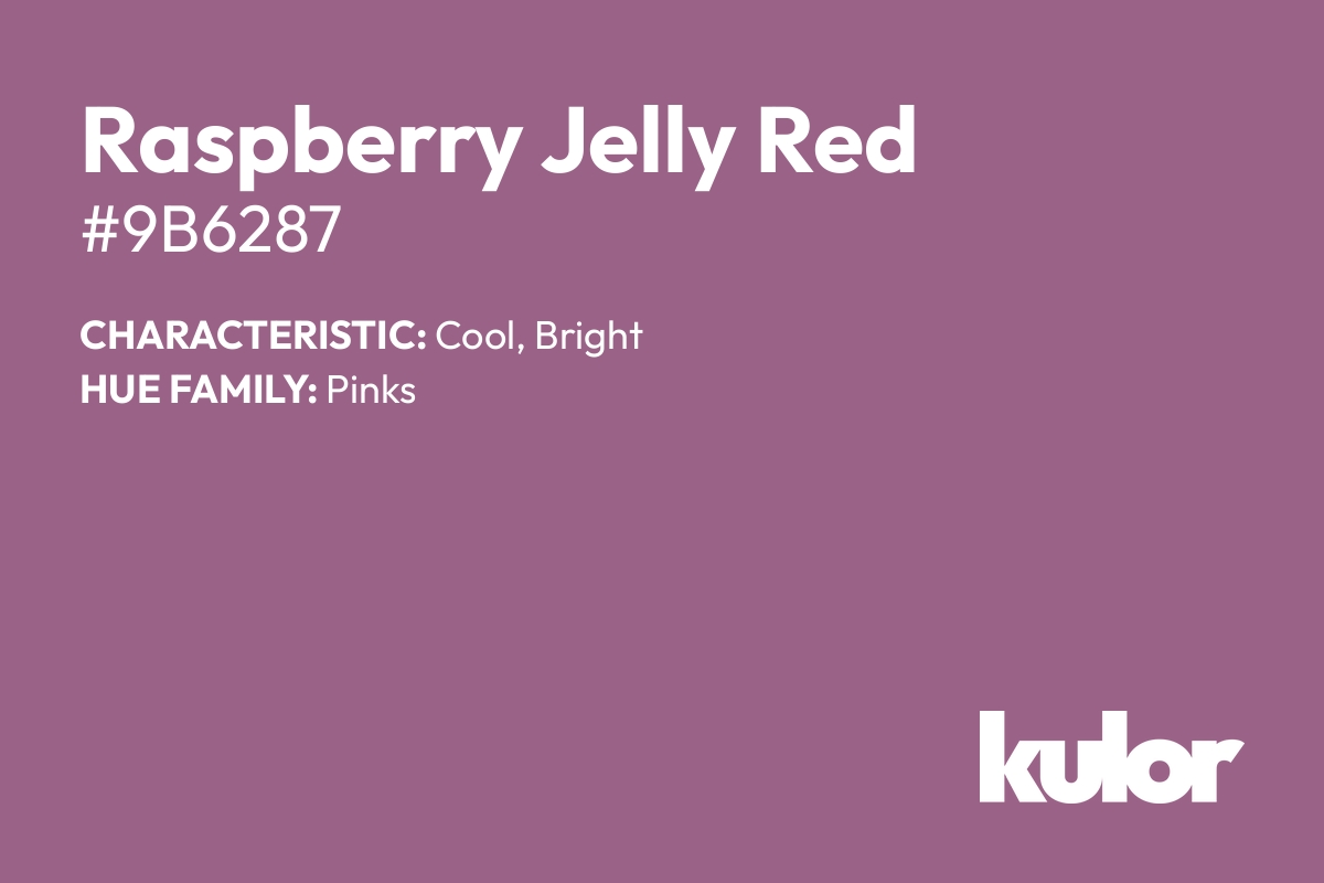 Raspberry Jelly Red is a color with a HTML hex code of #9b6287.