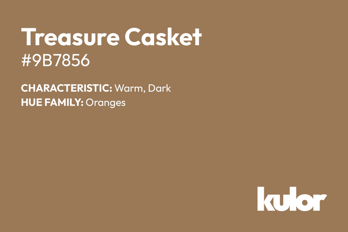 Treasure Casket is a color with a HTML hex code of #9b7856.