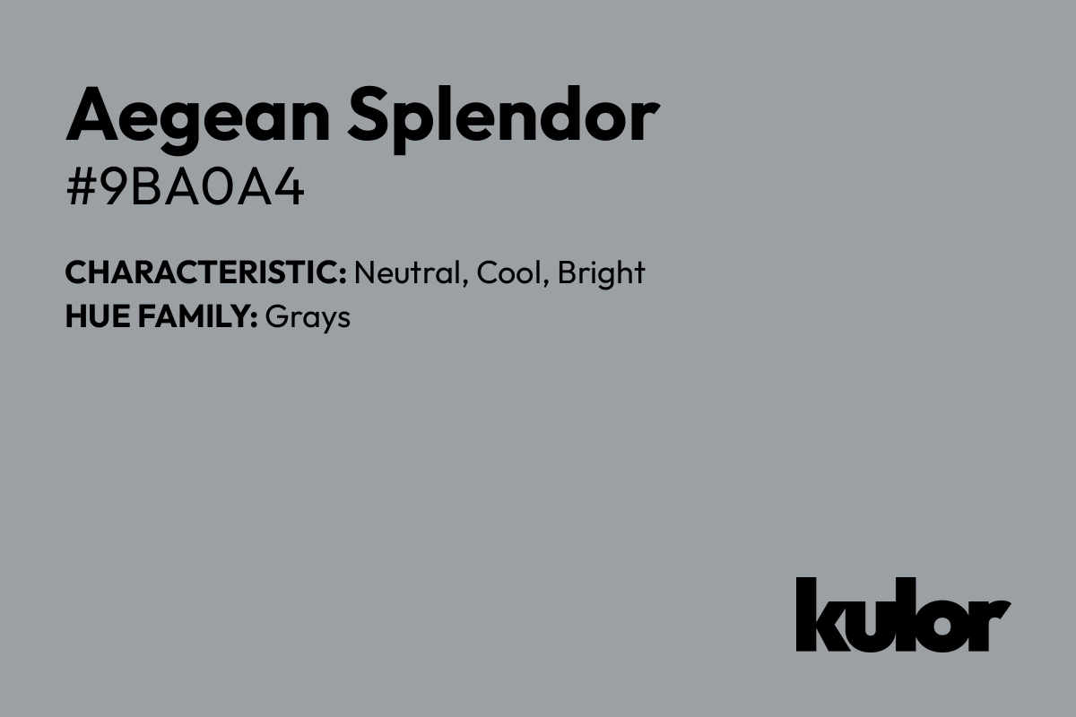 Aegean Splendor is a color with a HTML hex code of #9ba0a4.