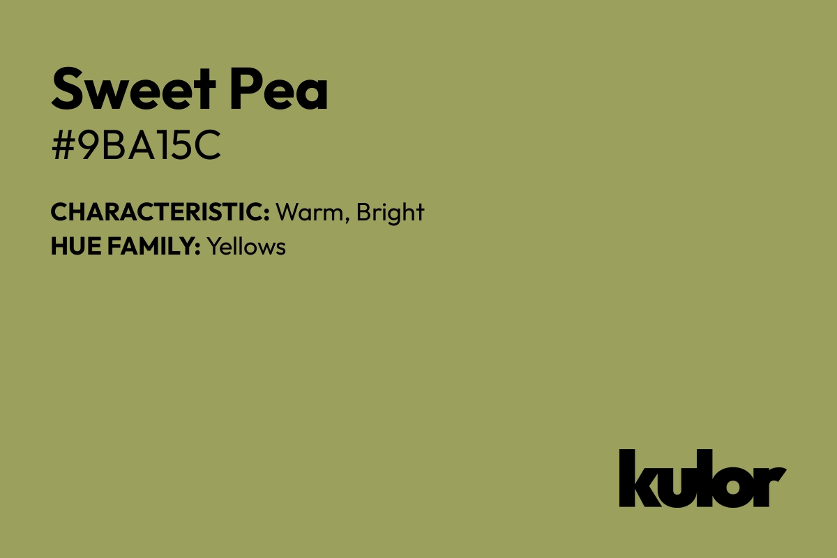 Sweet Pea is a color with a HTML hex code of #9ba15c.