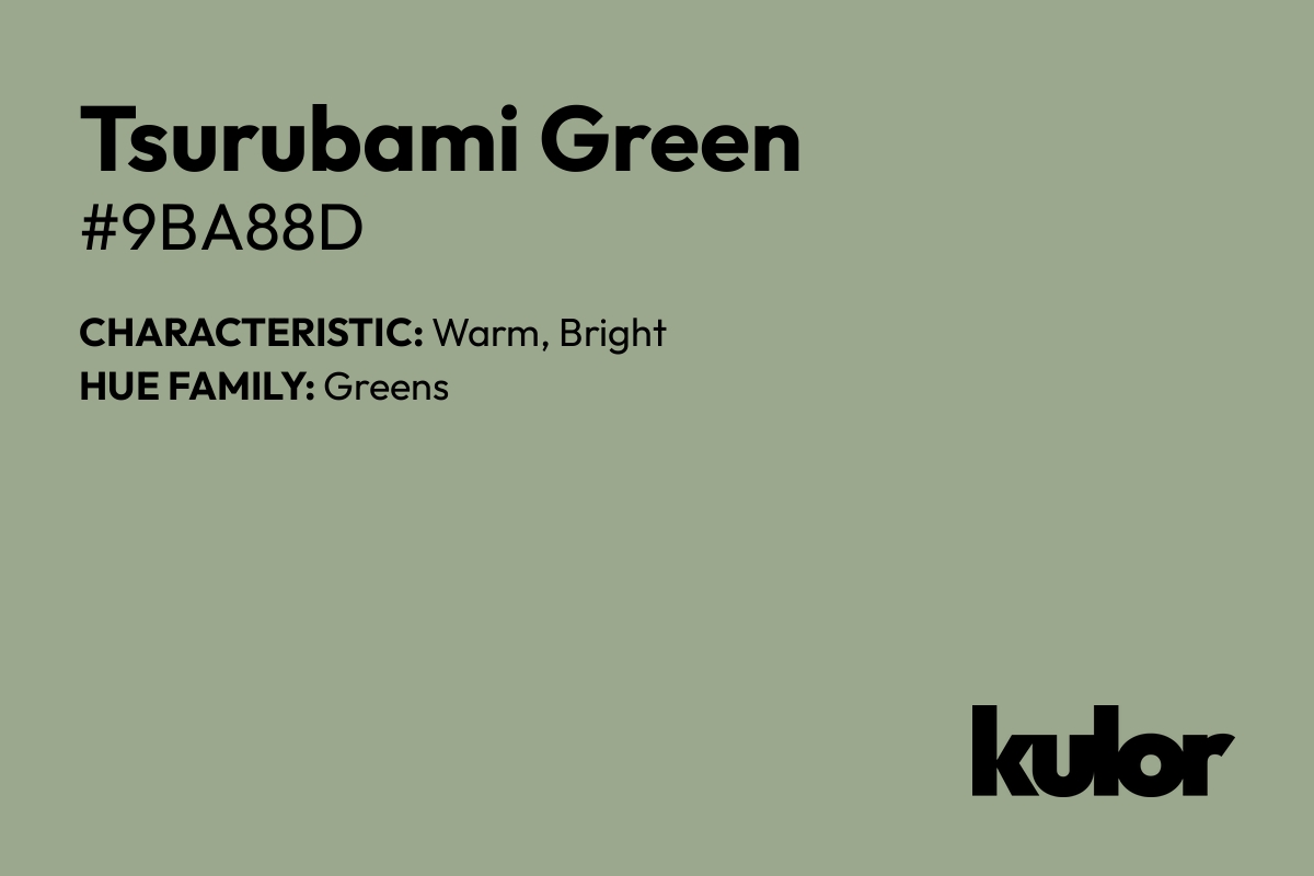 Tsurubami Green is a color with a HTML hex code of #9ba88d.