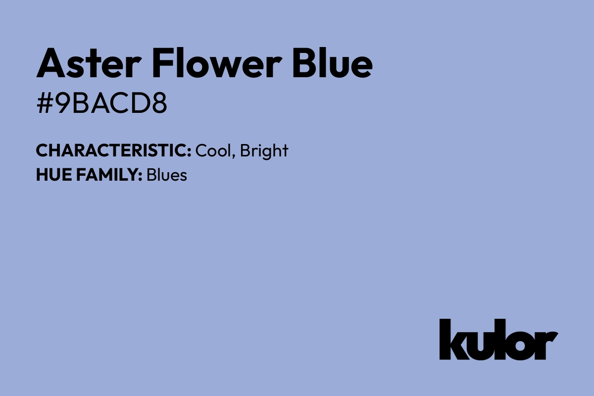 Aster Flower Blue is a color with a HTML hex code of #9bacd8.