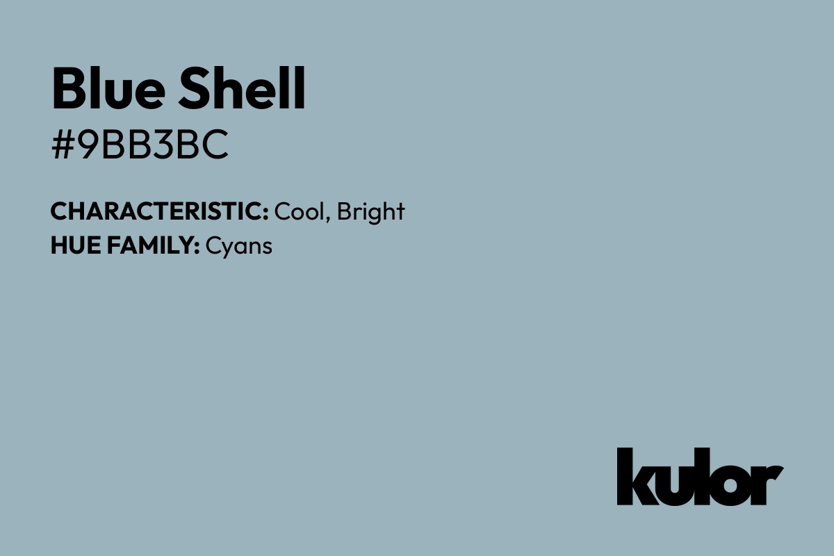 Blue Shell is a color with a HTML hex code of #9bb3bc.