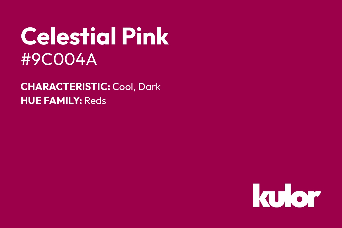 Celestial Pink is a color with a HTML hex code of #9c004a.