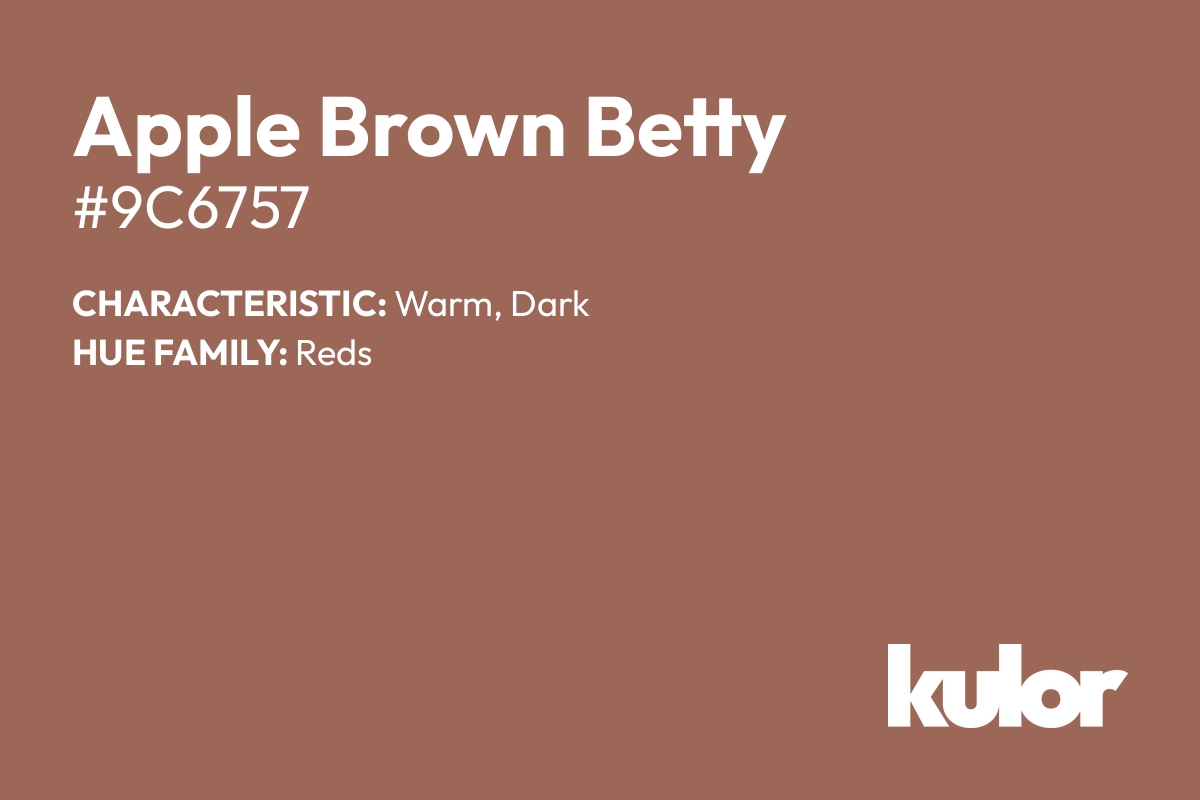 Apple Brown Betty is a color with a HTML hex code of #9c6757.