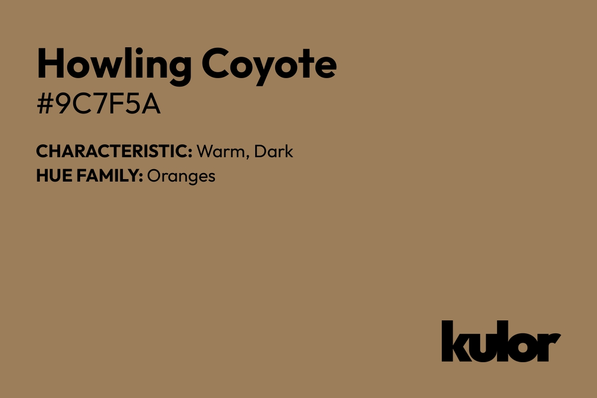 Howling Coyote is a color with a HTML hex code of #9c7f5a.