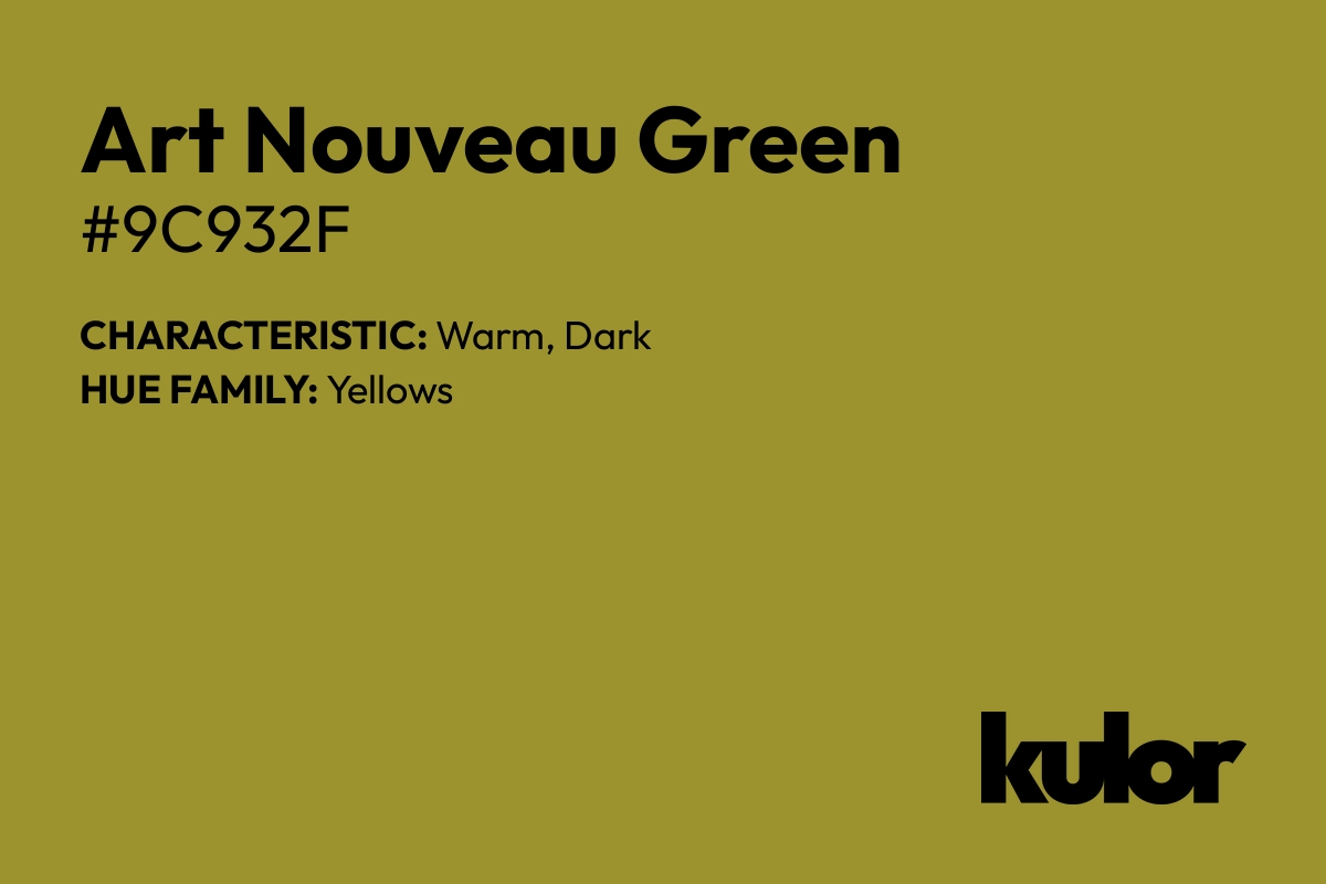 Art Nouveau Green is a color with a HTML hex code of #9c932f.