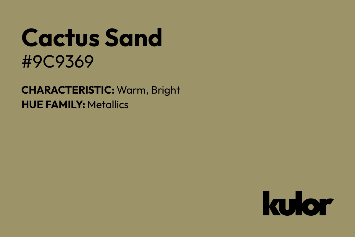 Cactus Sand is a color with a HTML hex code of #9c9369.