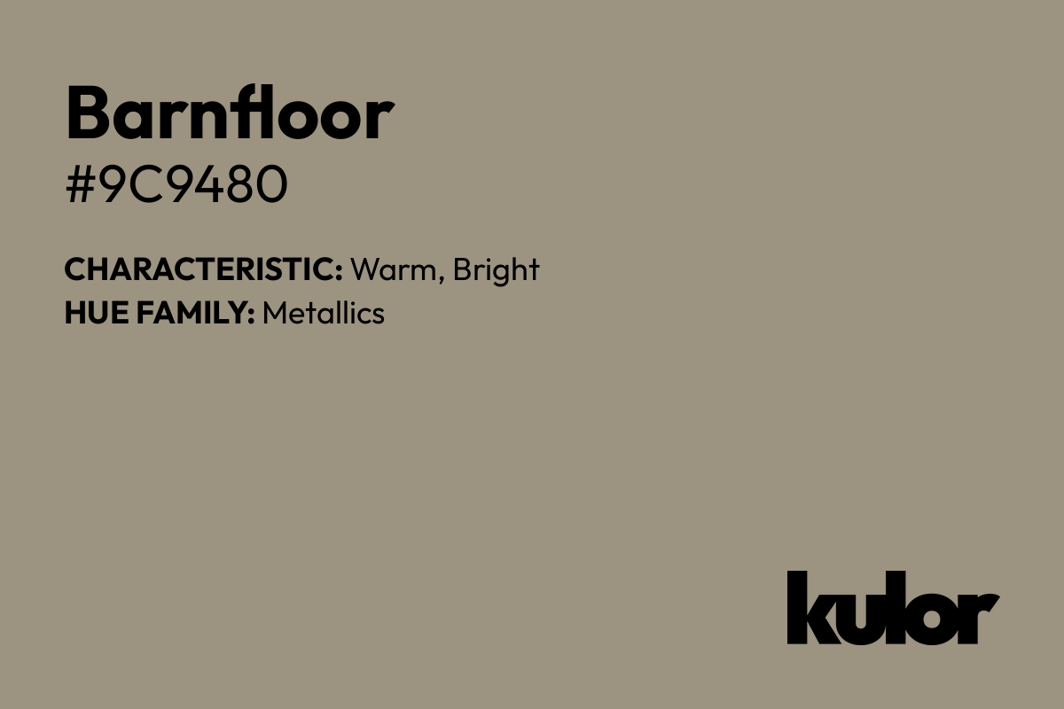 Barnfloor is a color with a HTML hex code of #9c9480.