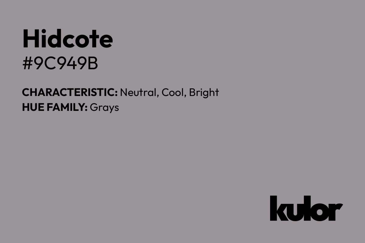 Hidcote is a color with a HTML hex code of #9c949b.