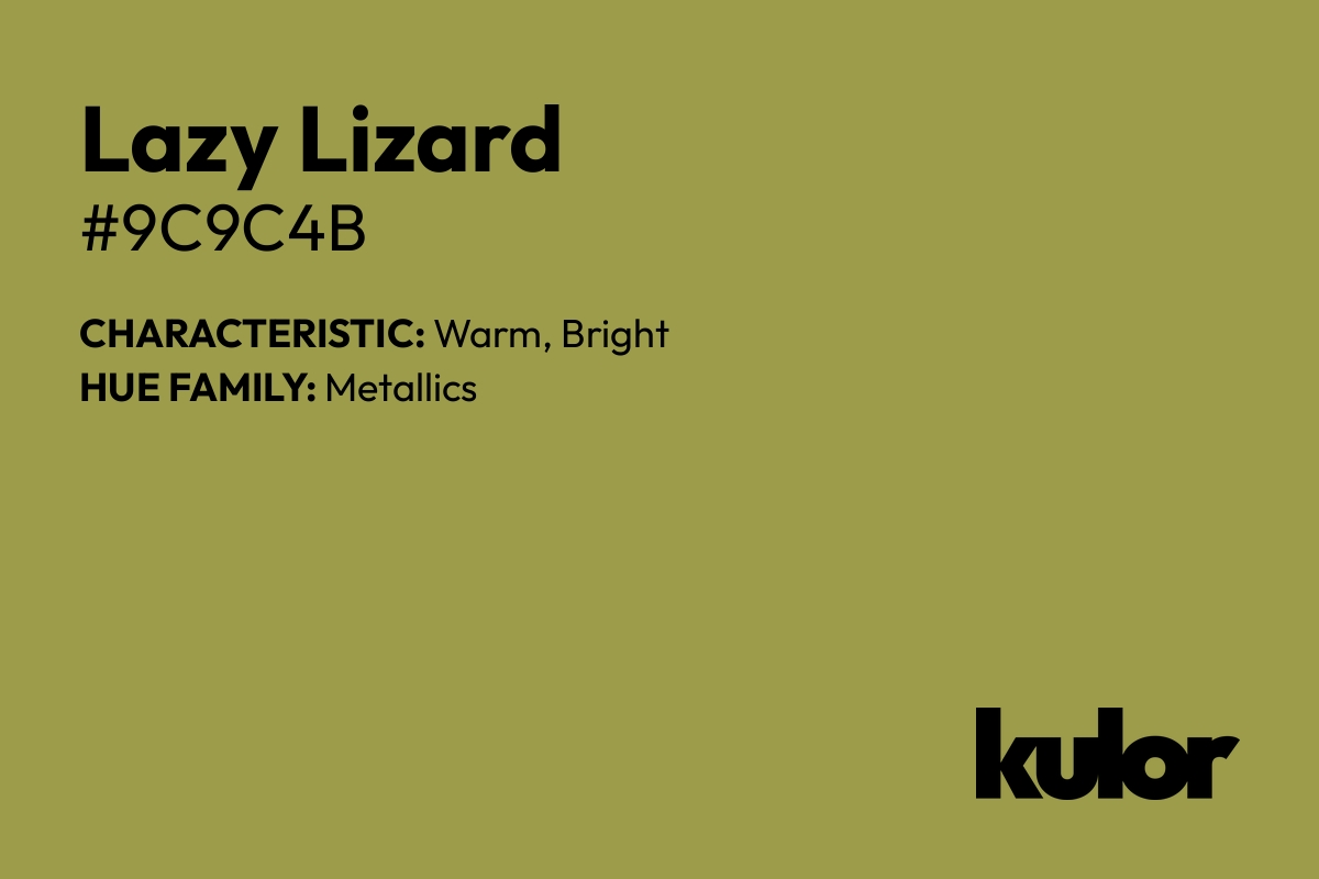 Lazy Lizard is a color with a HTML hex code of #9c9c4b.