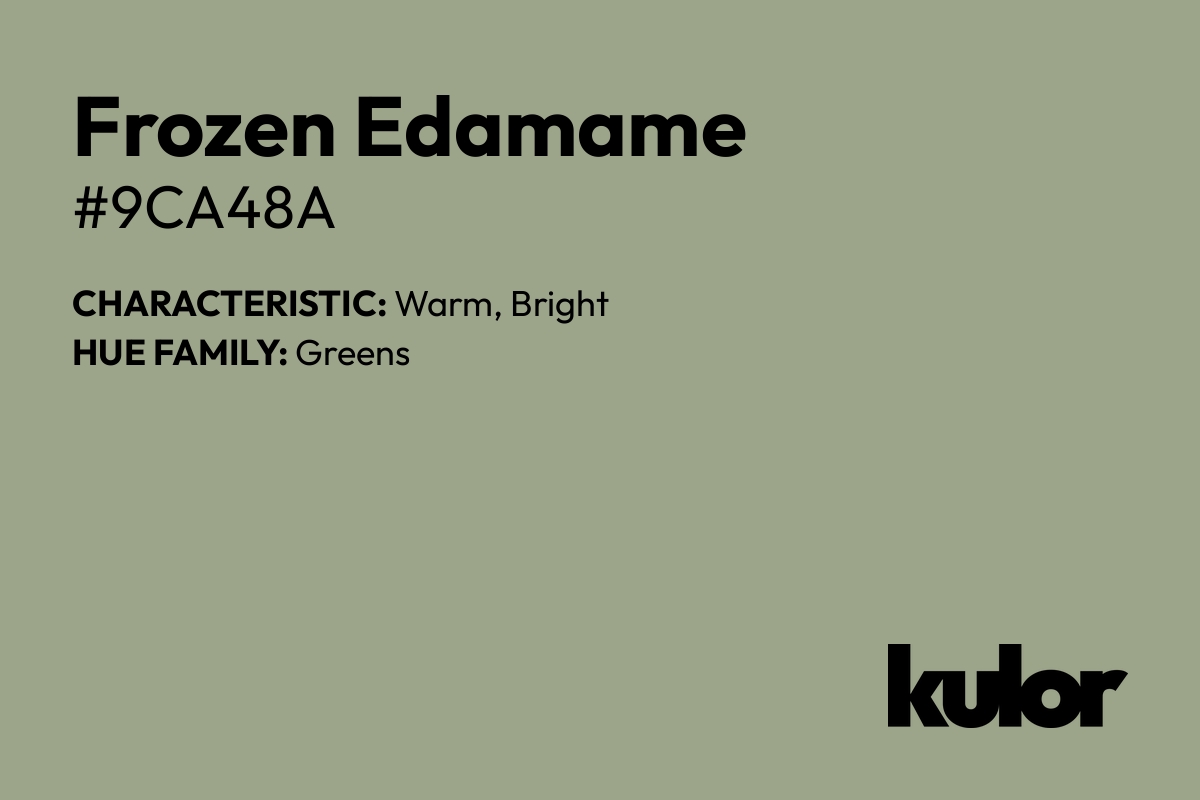 Frozen Edamame is a color with a HTML hex code of #9ca48a.