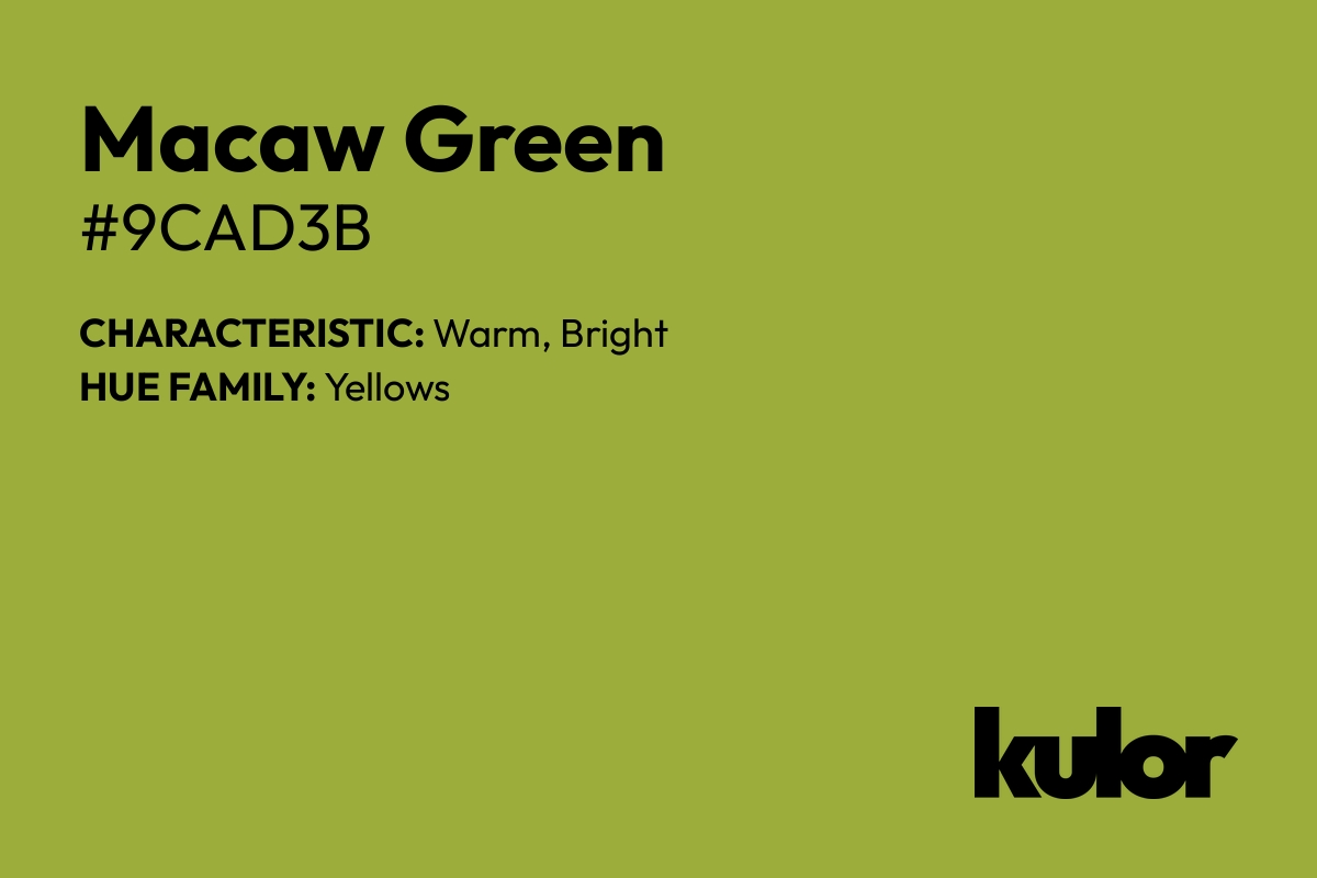 Macaw Green is a color with a HTML hex code of #9cad3b.