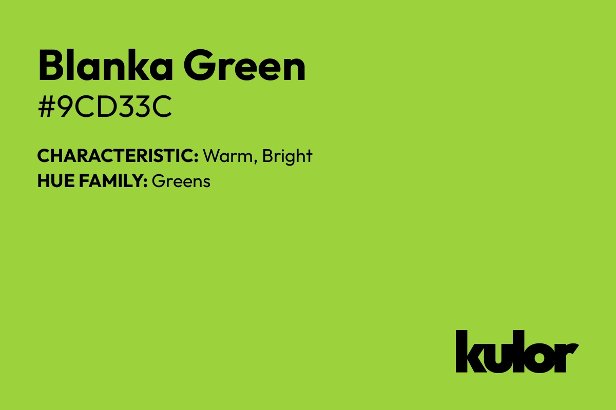 Blanka Green is a color with a HTML hex code of #9cd33c.