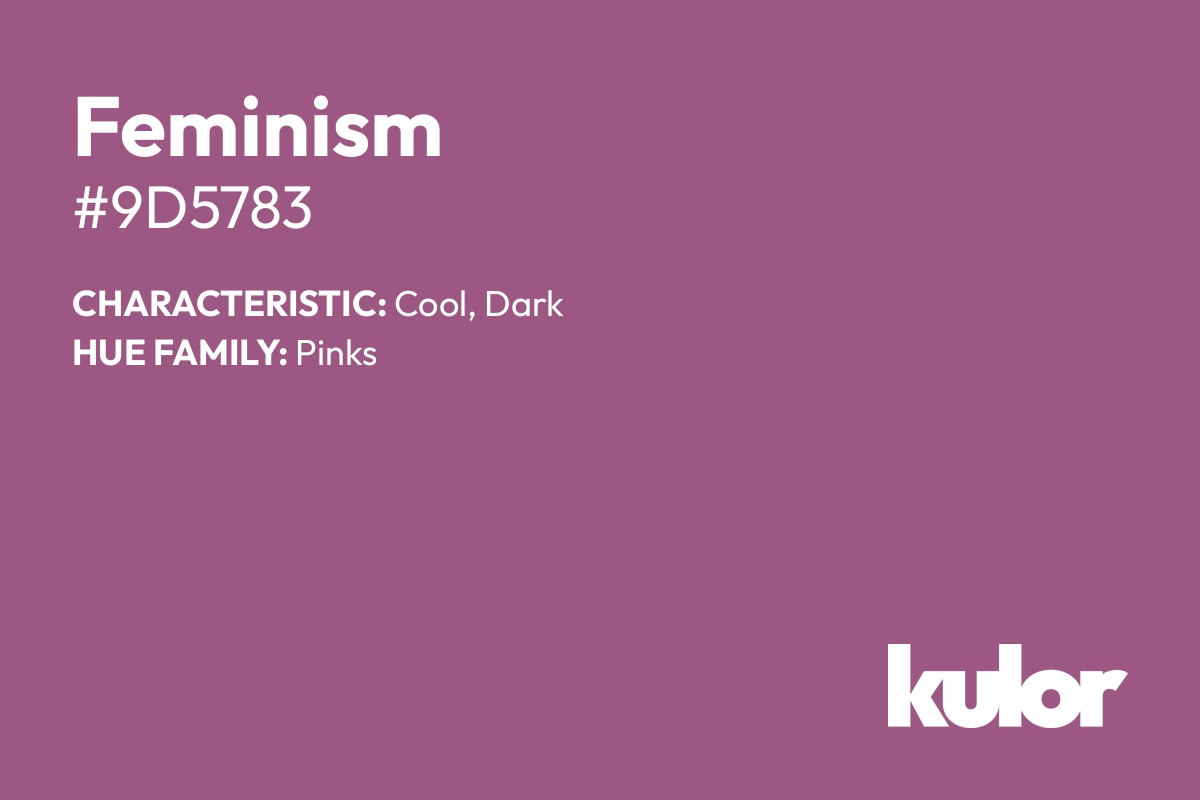 Feminism is a color with a HTML hex code of #9d5783.