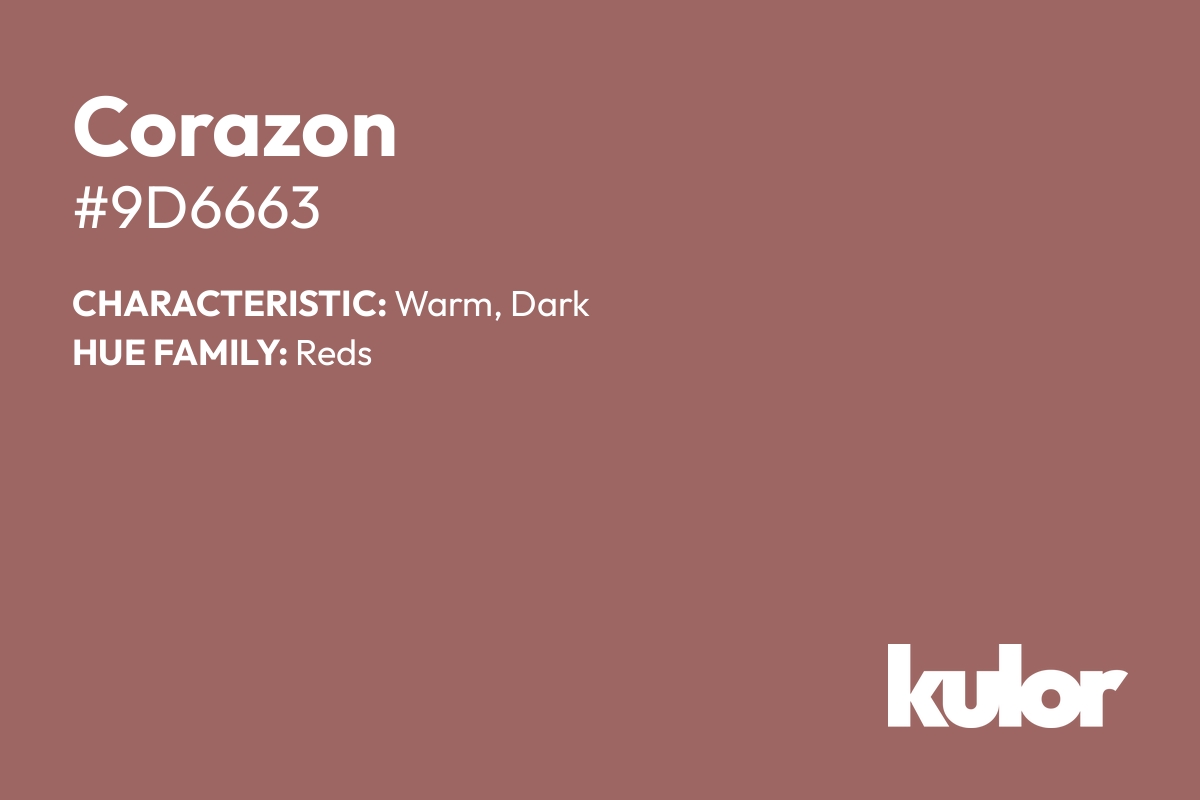 Corazon is a color with a HTML hex code of #9d6663.