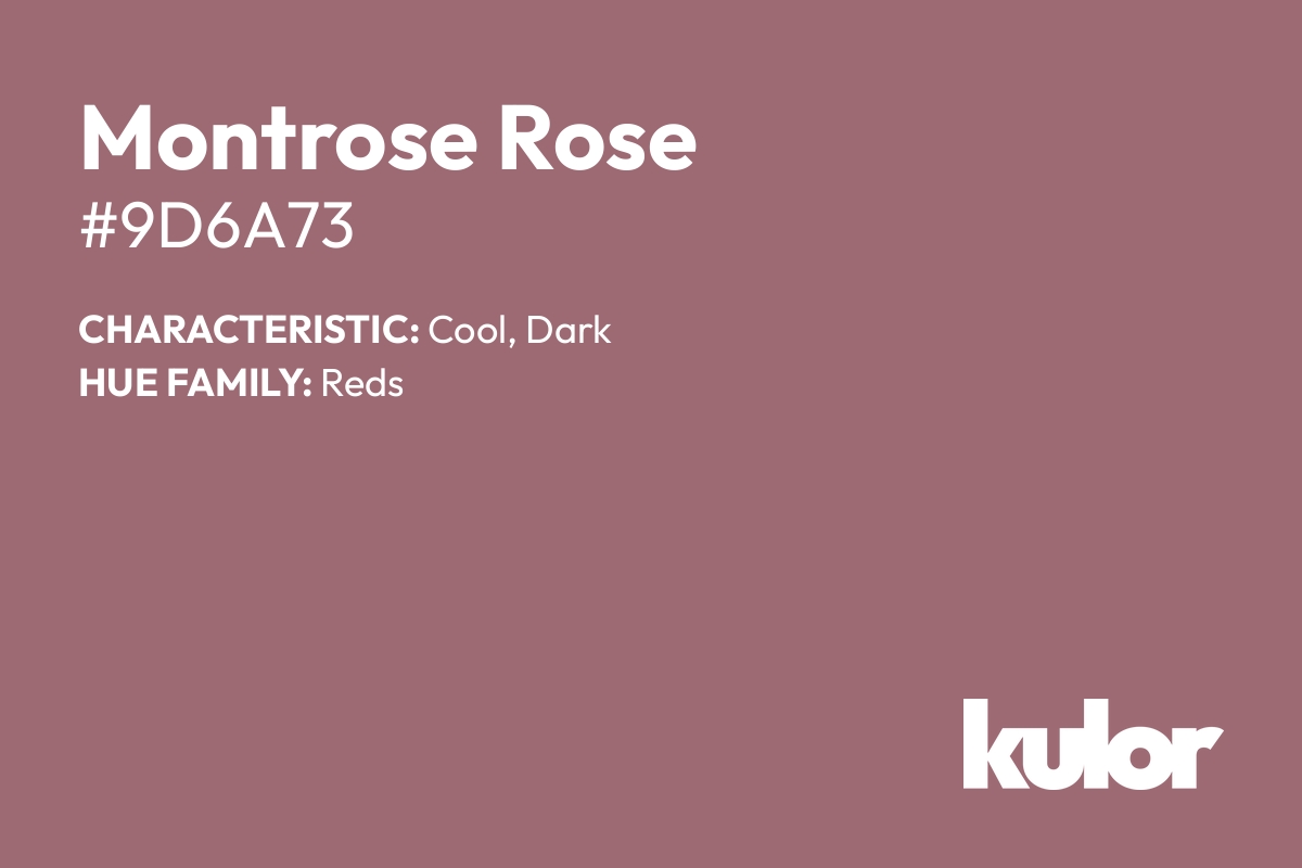 Montrose Rose is a color with a HTML hex code of #9d6a73.