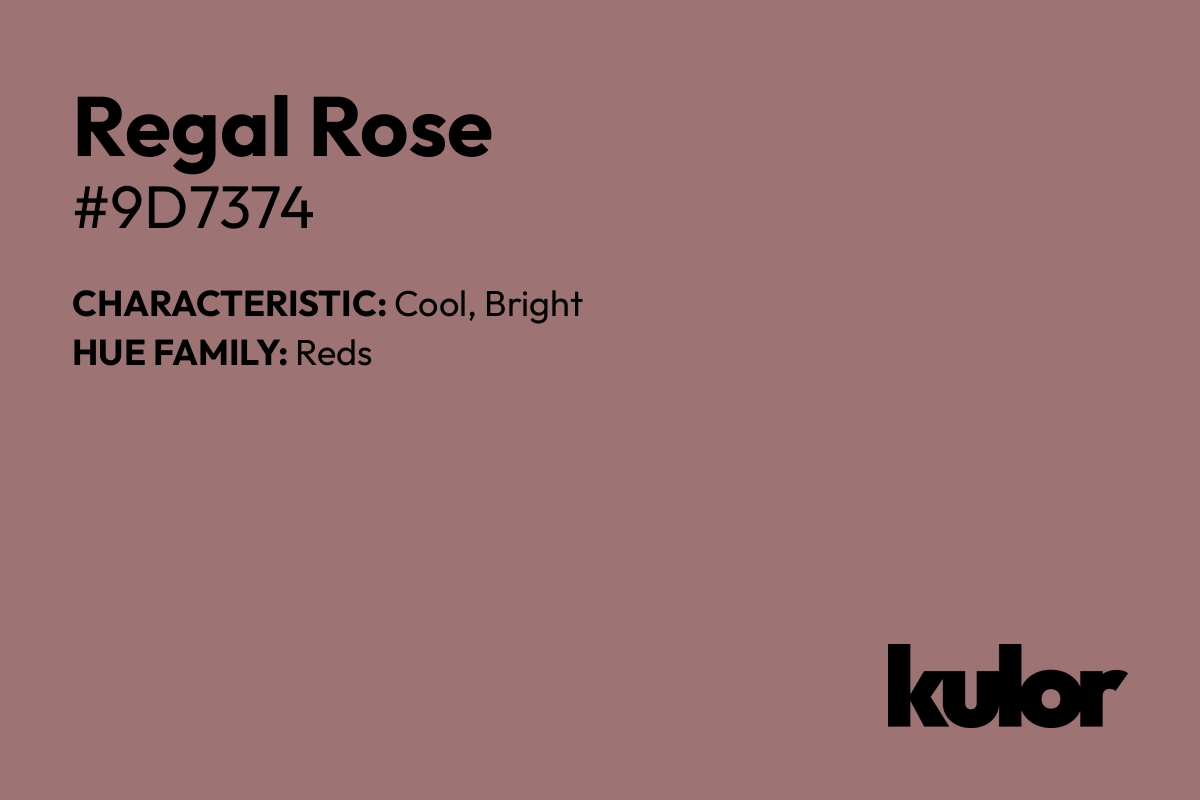 Regal Rose is a color with a HTML hex code of #9d7374.