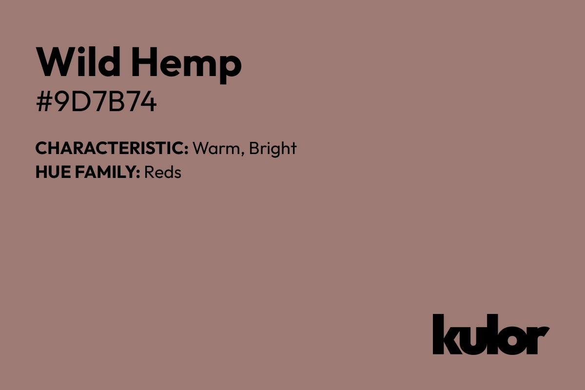 Wild Hemp is a color with a HTML hex code of #9d7b74.