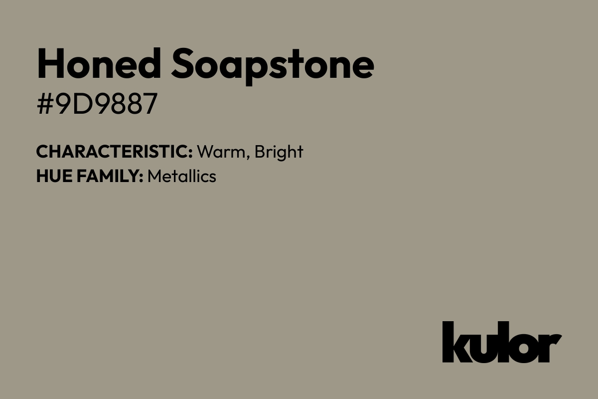 Honed Soapstone is a color with a HTML hex code of #9d9887.