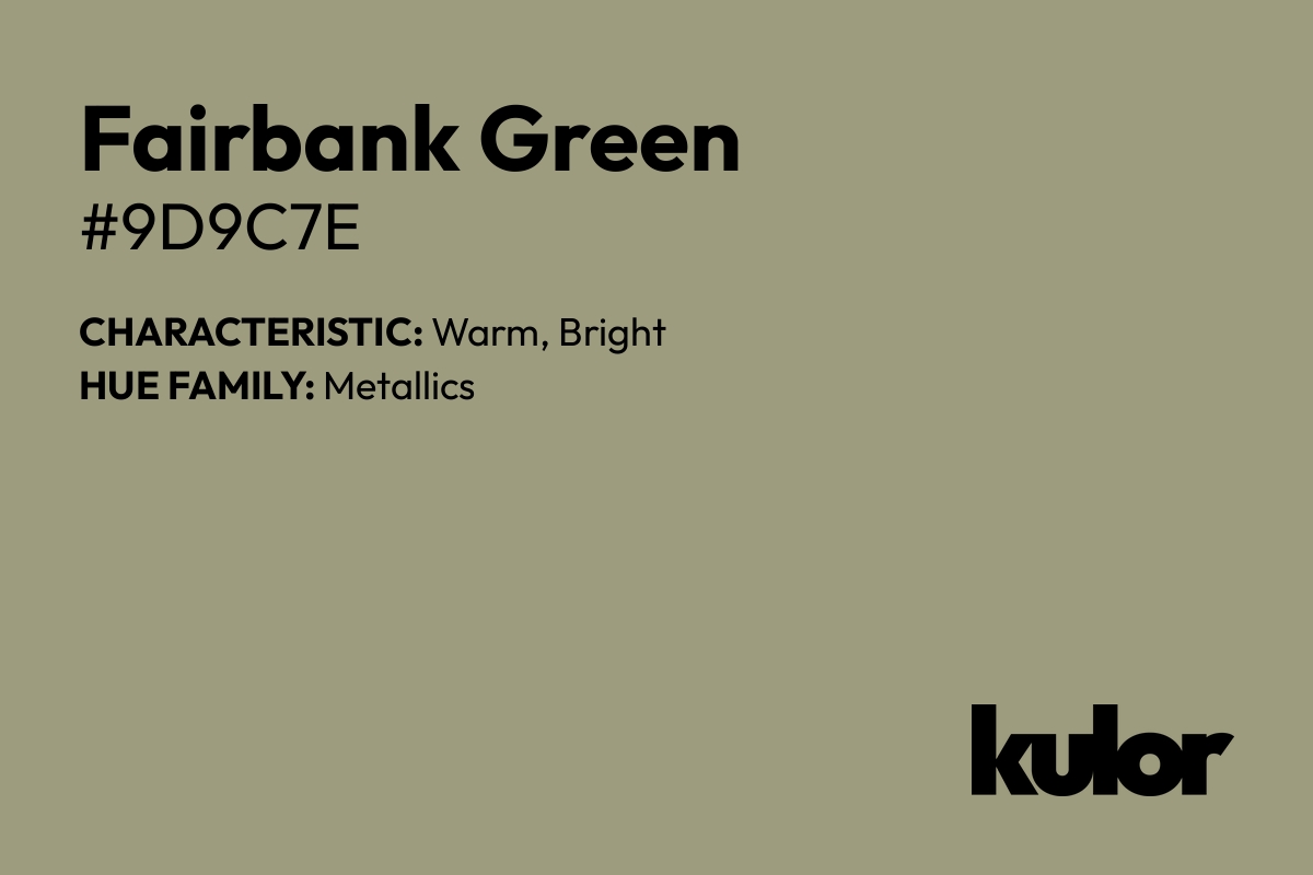 Fairbank Green is a color with a HTML hex code of #9d9c7e.