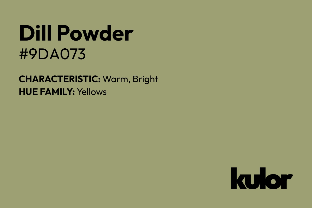 Dill Powder is a color with a HTML hex code of #9da073.