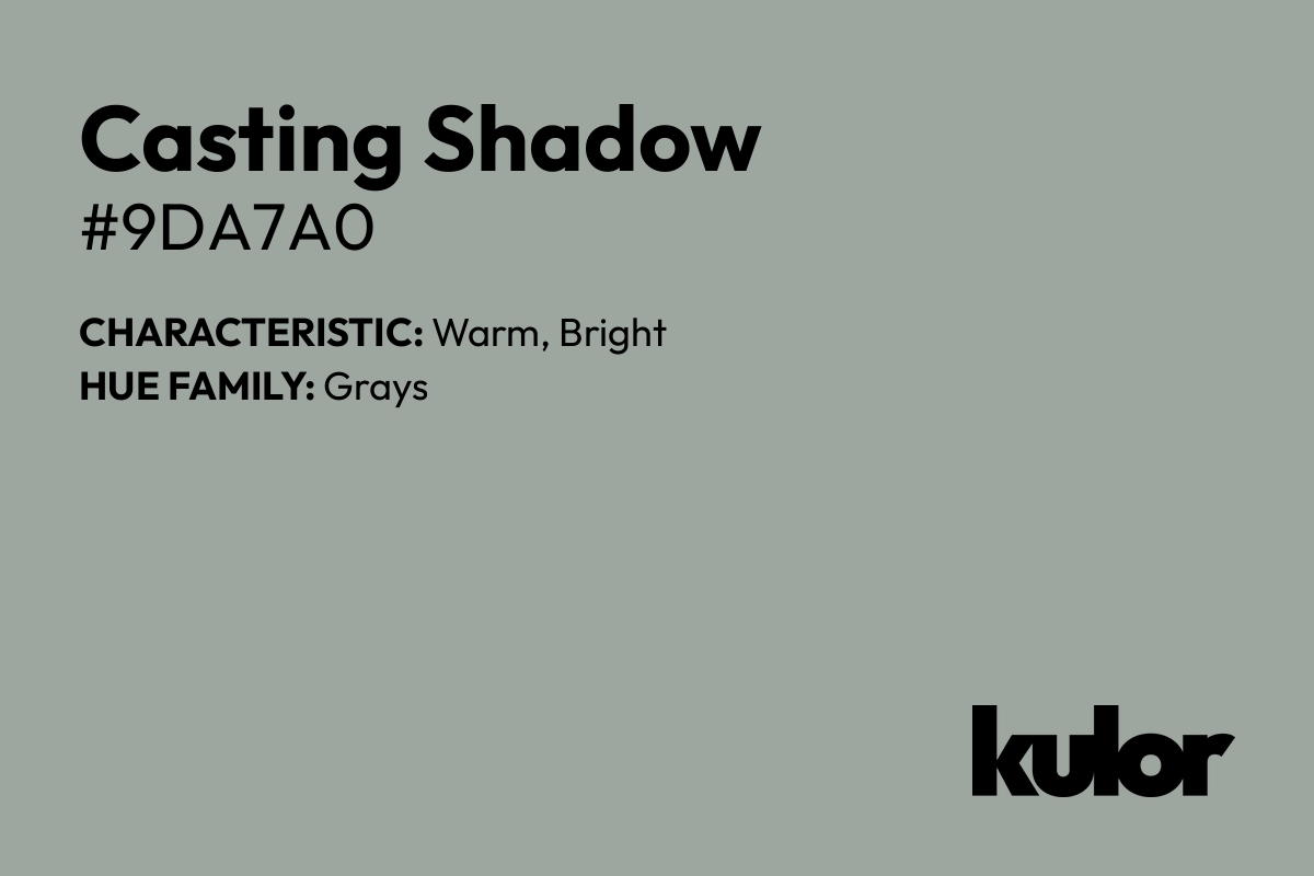 Casting Shadow is a color with a HTML hex code of #9da7a0.