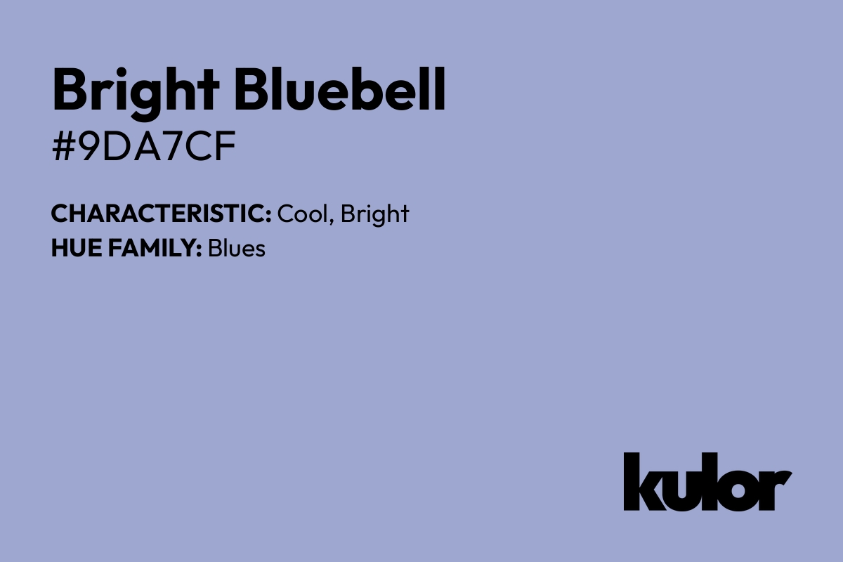 Bright Bluebell is a color with a HTML hex code of #9da7cf.